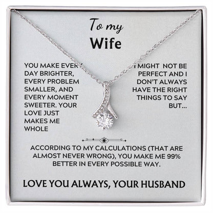 To my wife, alluring beauty (you make everyday)