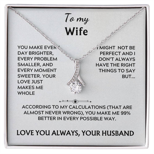 To my wife, alluring beauty (you make everyday)