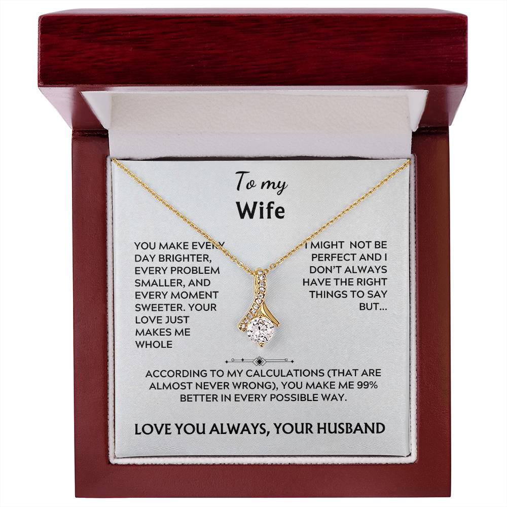 To my wife, alluring beauty (you make everyday)