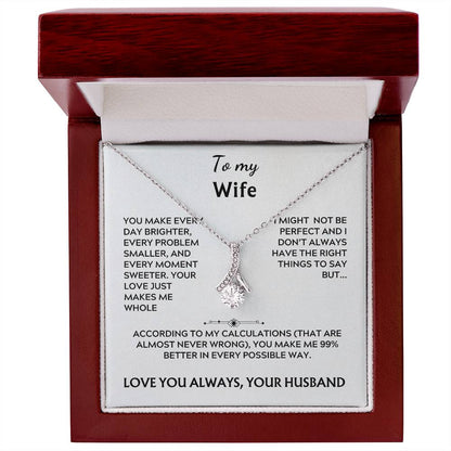 To my wife, alluring beauty (you make everyday)