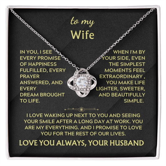 To my wife , Love Knot (in you i see)