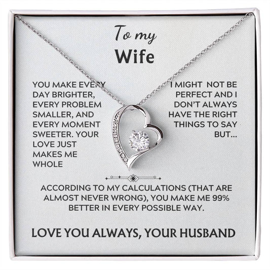 To my wife, forever love (you make every day)