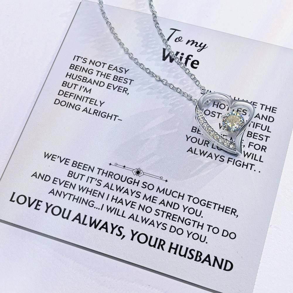 To my wife, forever love (It's not easy)